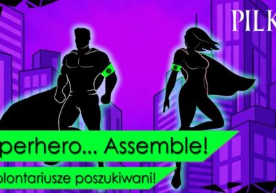 Superhero… assemble! Dołącz do wolontariatu na Pilkonie 2026!